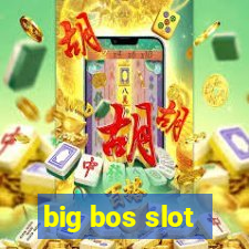 big bos slot