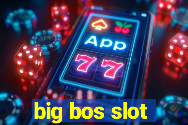 big bos slot