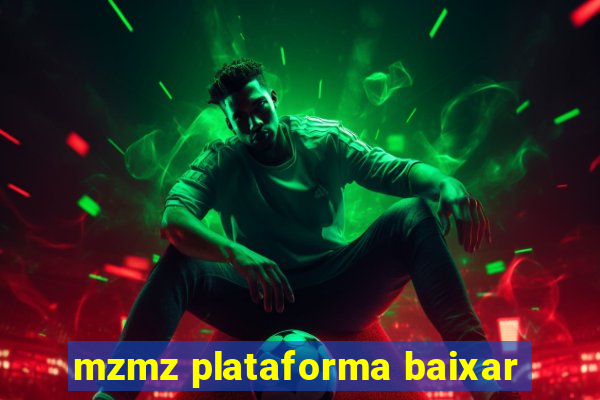 mzmz plataforma baixar