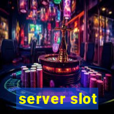 server slot