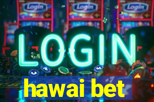 hawai bet