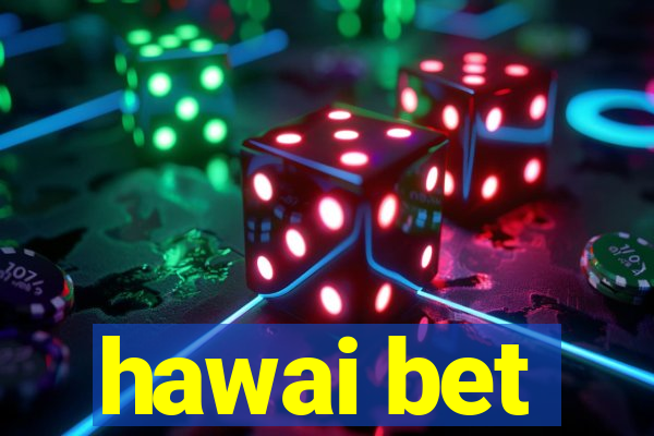 hawai bet