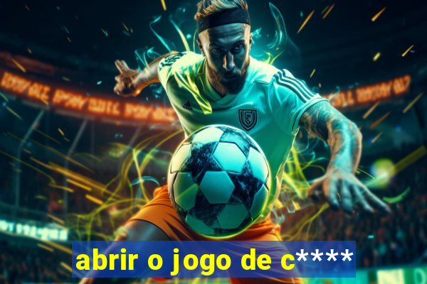 abrir o jogo de c****