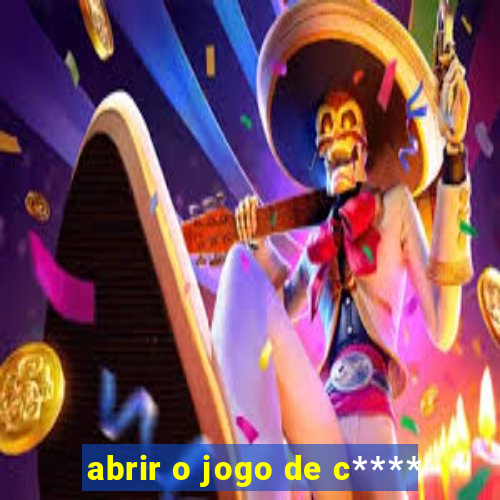 abrir o jogo de c****