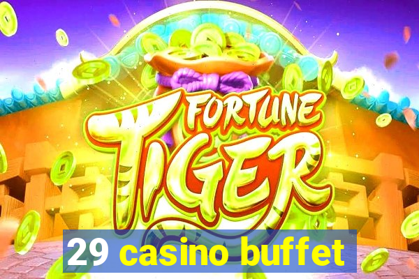 29 casino buffet