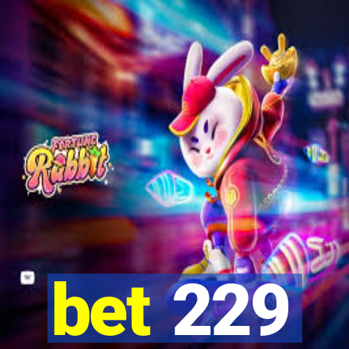 bet 229