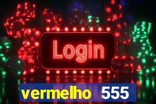 vermelho 555 plataforma de jogos