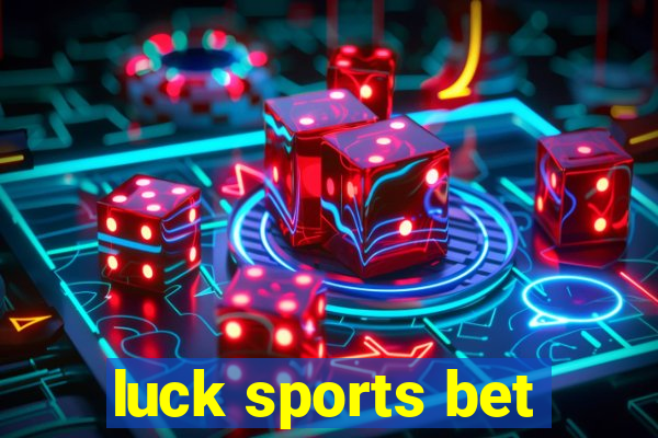 luck sports bet