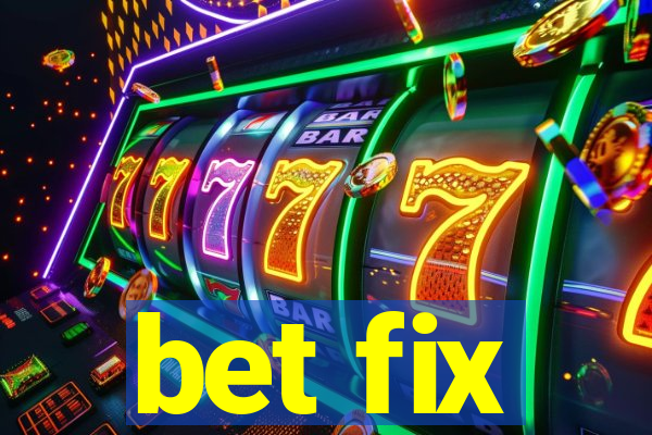 bet fix