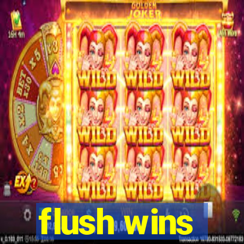 flush wins