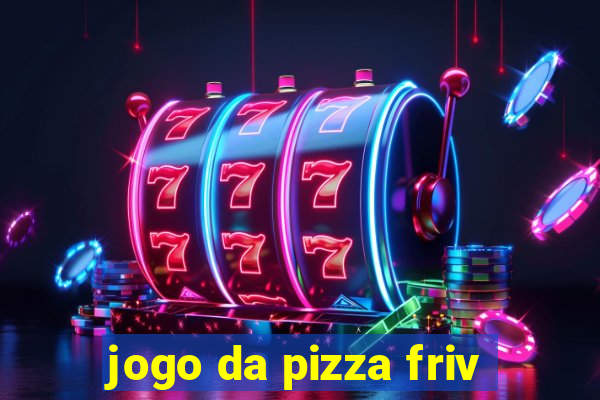 jogo da pizza friv