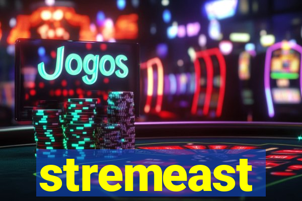 stremeast