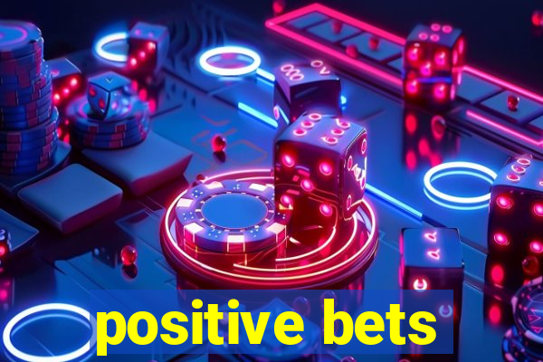 positive bets