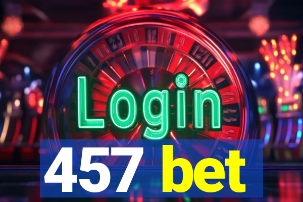 457 bet