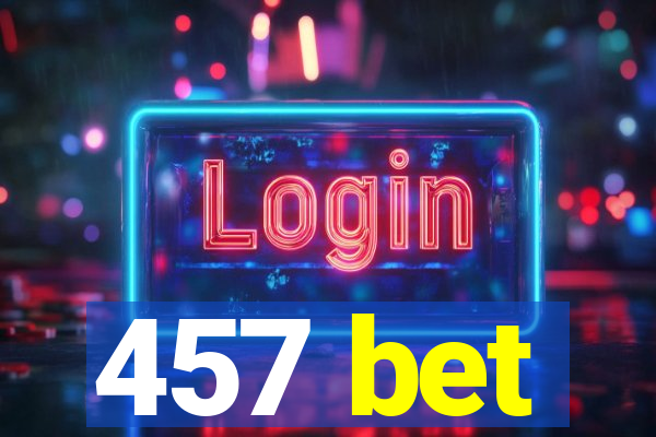 457 bet