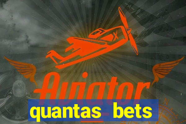 quantas bets existem no brasil