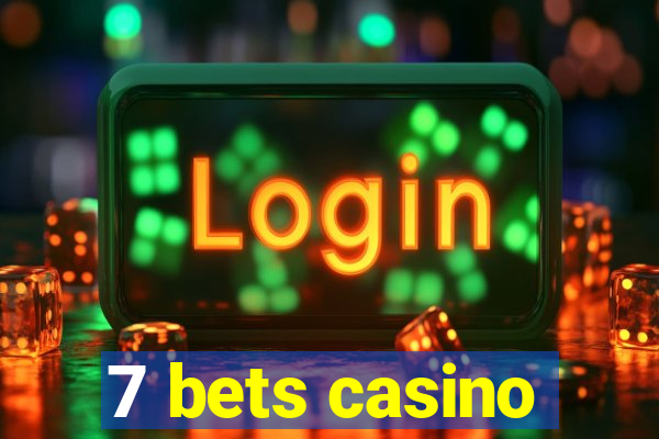 7 bets casino