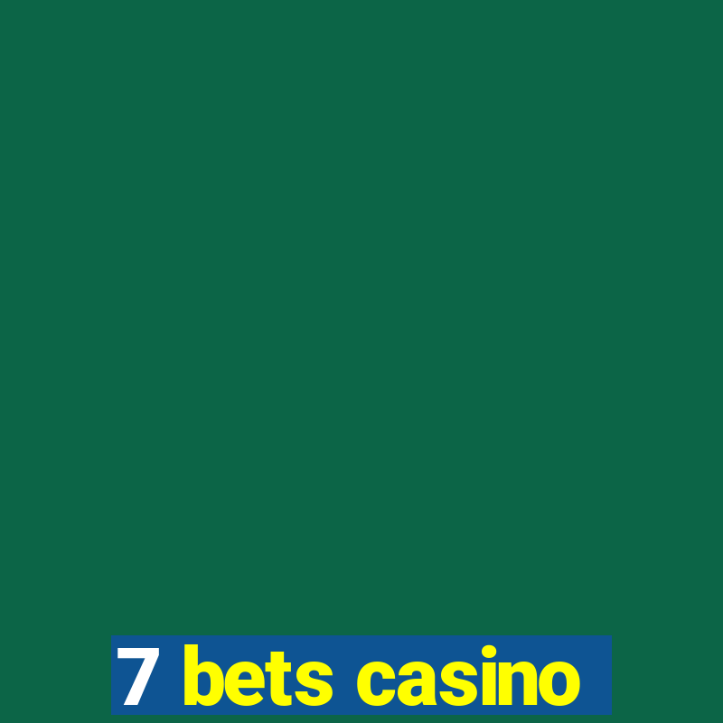 7 bets casino