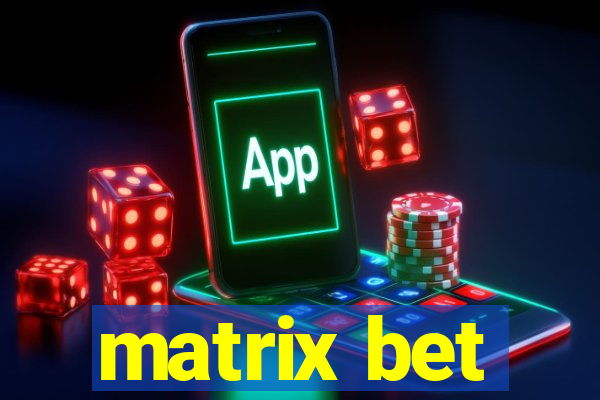 matrix bet