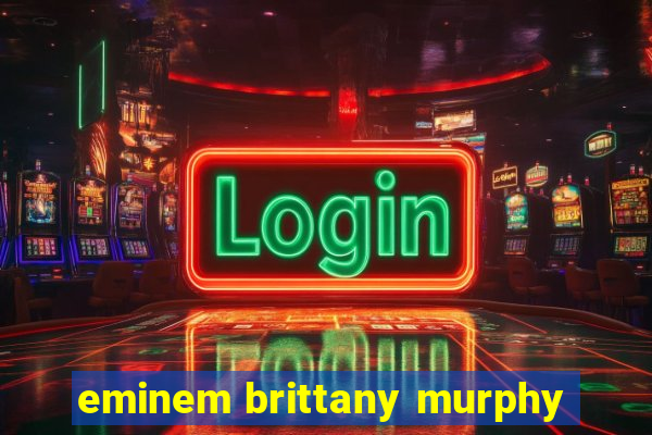 eminem brittany murphy