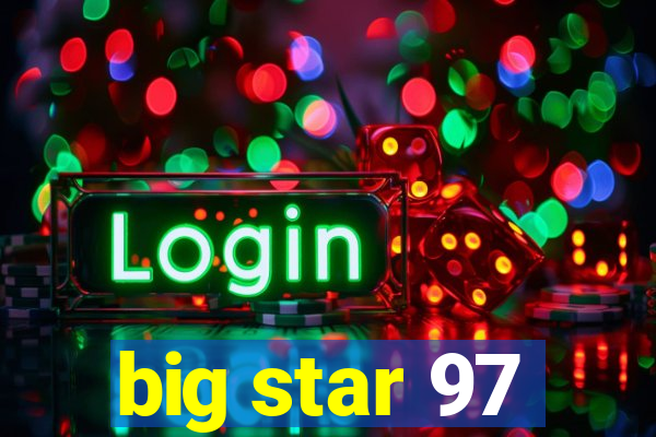 big star 97