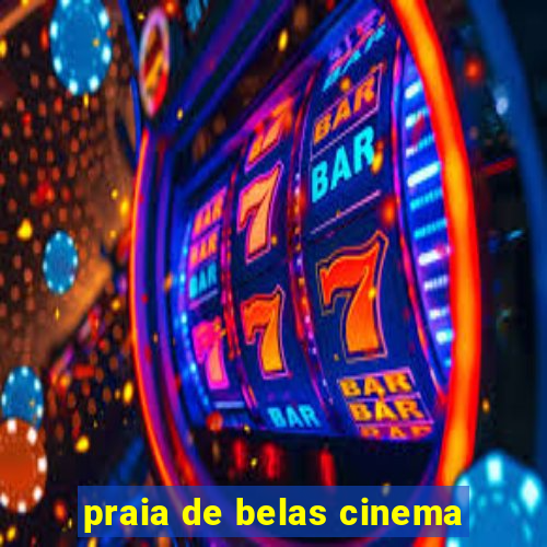 praia de belas cinema