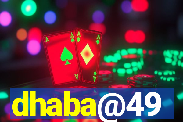 dhaba@49