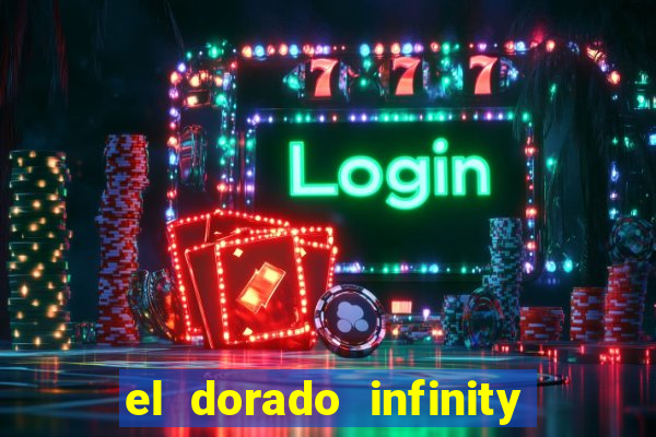 el dorado infinity reels slot