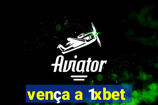 vença a 1xbet