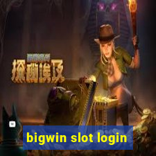 bigwin slot login