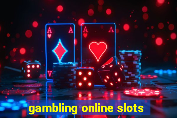 gambling online slots