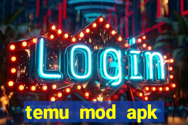 temu mod apk unlimited money