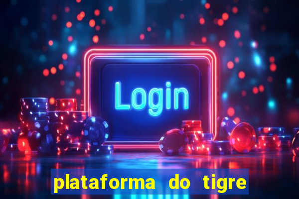 plataforma do tigre que paga no cadastro