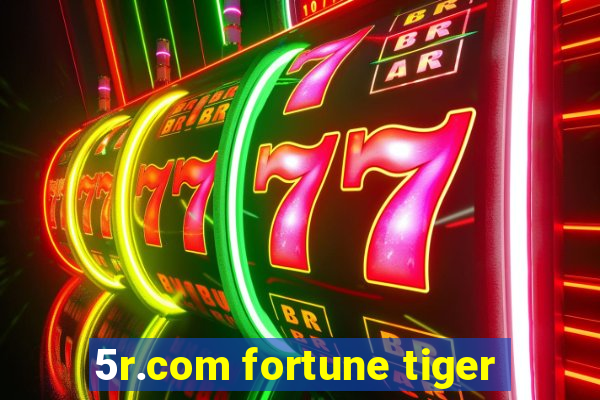 5r.com fortune tiger