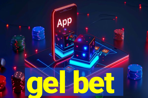 gel bet