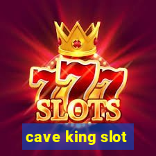 cave king slot