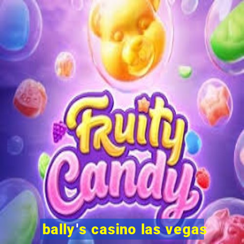 bally's casino las vegas