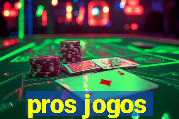 pros jogos