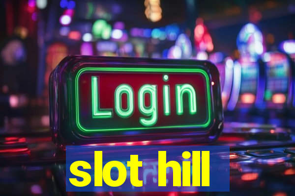 slot hill