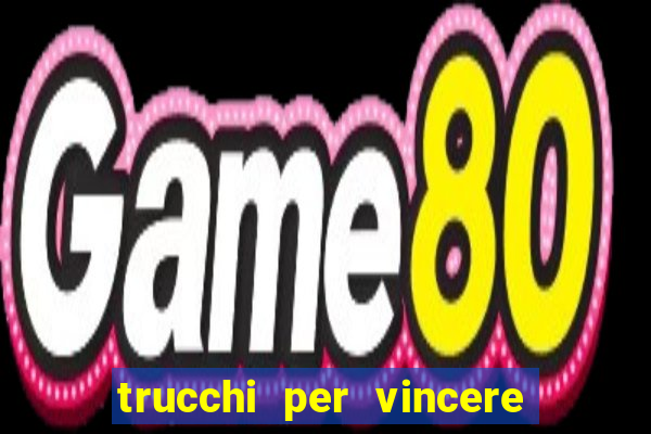 trucchi per vincere alle slot da bar