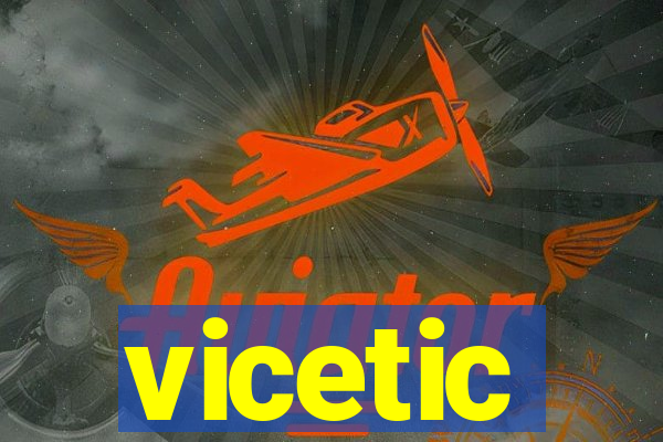 vicetic