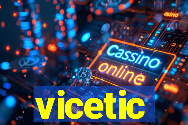 vicetic