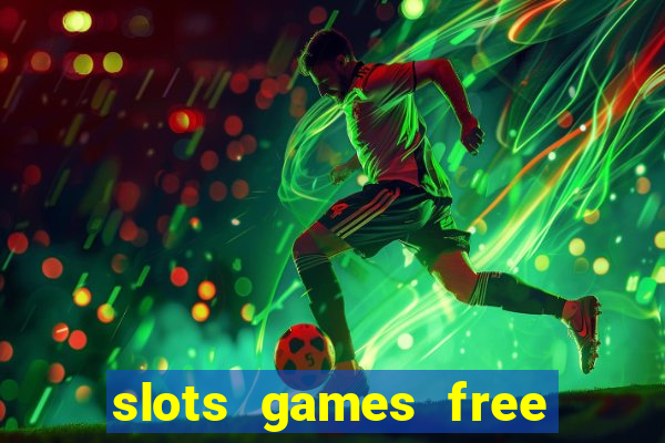 slots games free win real money online