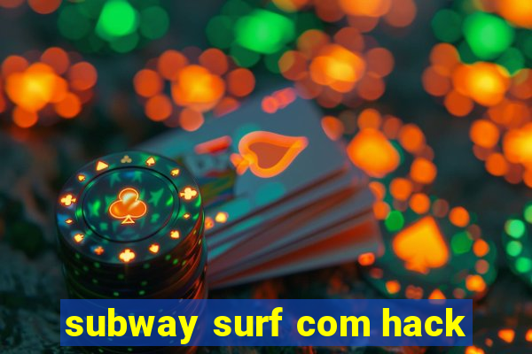 subway surf com hack