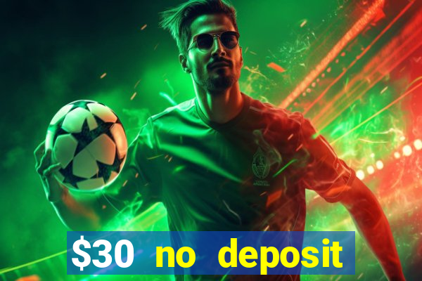 $30 no deposit bonus casino