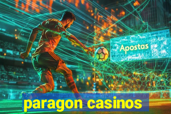 paragon casinos