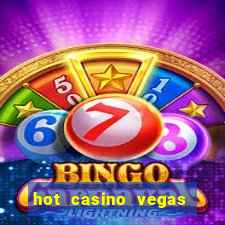 hot casino vegas slots games