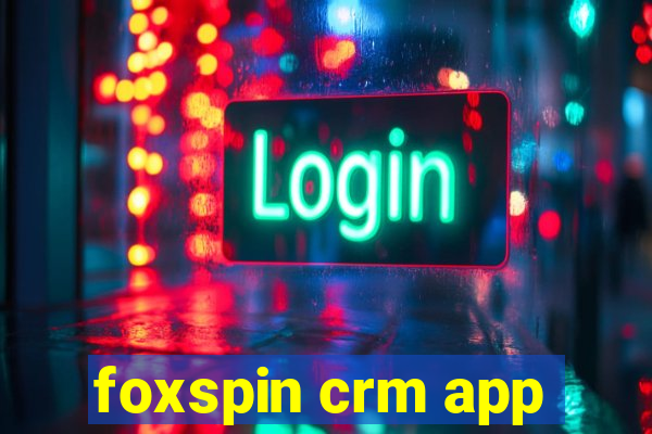 foxspin crm app