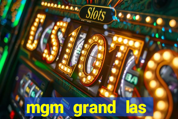 mgm grand las vegas casinos