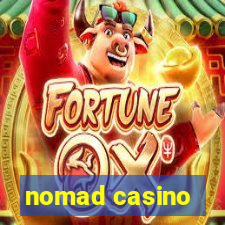 nomad casino